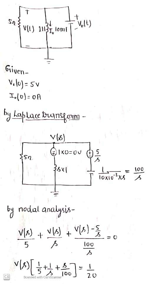 Sn3 VII) 11131. loni T-Voll) Given- Vilo) = 5v Id(0)= 0 A by Laplace transforum - Esa Vls) 01x0=ou 3881 11 = 100 10x10x s I b