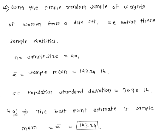 ) using the simple random sample of weights of women from a data set, we obtain these sample statistics. = n= sample size 40,