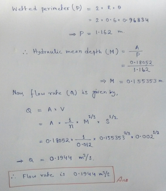 Wetted perimeter (P)2 =2 O.6 x O. 96834 1 162 P = A depth (M) Hydraulic mean O.18052 1.162 M O I55353 m. Now, fLow rate (a) i