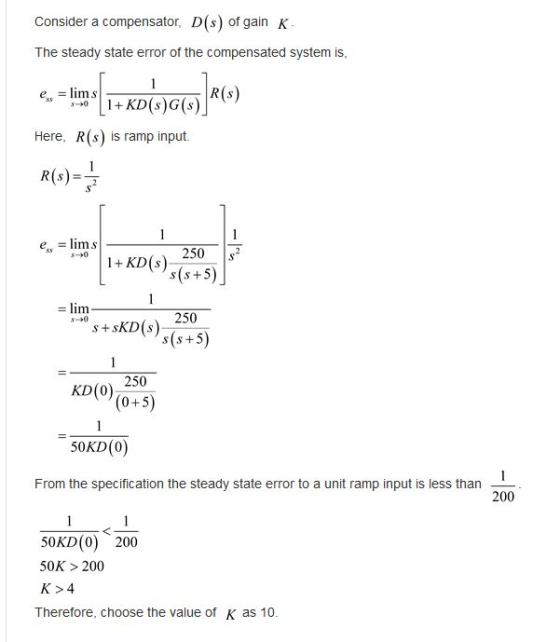 Consider a compensator, D(s) of gain K. The steady state error of the compensated system is, e = lims 1+KD()G(s) |R(s) how [+