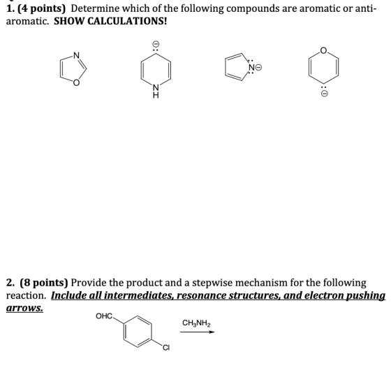 1. (4 points) Determine which of the following compounds are aromatic or anti- aromatic. SHOW CALCULATIONS! 0: O NO 0: 2. (8