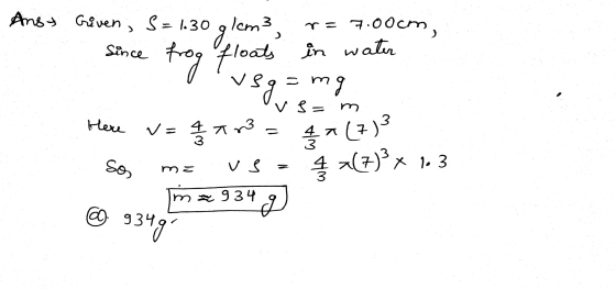 Anst Criven, s=1.30 1cm 3 7.00cm, Since frog floats in water 3 usg mg VS = m Here v= v=43 TO r3 &a (7)3 so fly tym (7)3, vs m