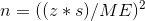 n = ((z*s)/ME)^2