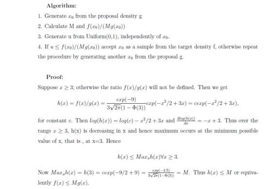 Algorithm: 1. Generate zo from the proposal density g 2. Calculate M and f(xo)/(Mg(xo)) 3. Generate u from Uniform(0,1), inde
