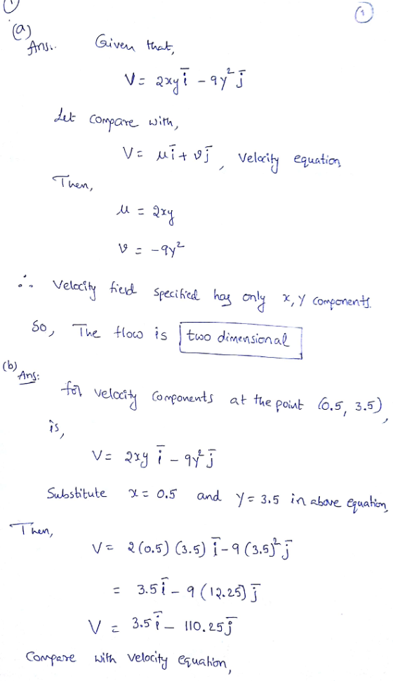 C) iven that dut compare with, .џ.tv9 J Velecity equation . Velechy fcd Specihed only χ, y component . 60, The oo is tuoo dinensional a velo Components at the poiut 0.5, 3.5) Substitute צ :0.5 and ys 3.5 in akve equation l hen 3.5l0.25j Confere with velocity Cǐuahon