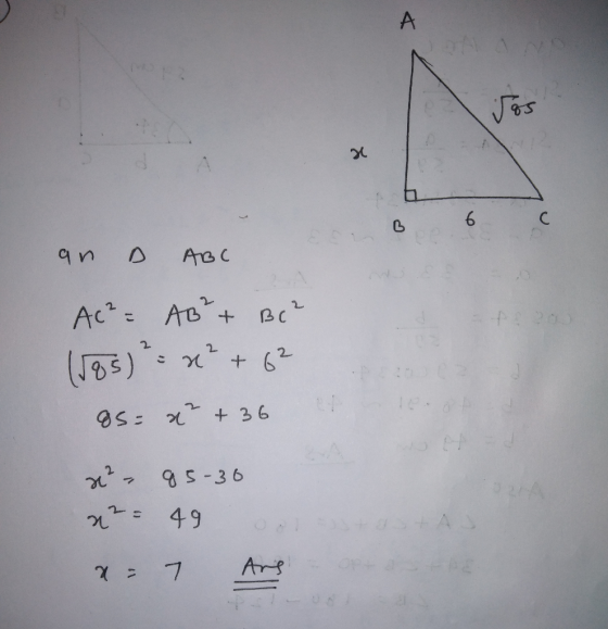 B 6 C & B an ABC AC²= AB²+ Bc² Tras)x + 6 ion t 2 85= x² + 36 x² - 95-30 225 49 x= 7 Ang A