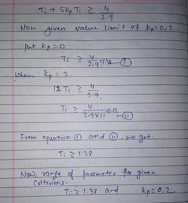 Tit Skp Ti ? 4 2.9 Non given value limit of kp=0, 2, put kp=o. When, kp: 2. Ti Ti 4 Ti u 2.91 4 From equat ation 0 and 0 we