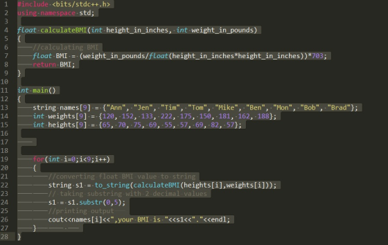 1 #include-<bits/stdc++.h> 2 using-namespace 4 float calculateBMI (int-height_in_inches, int weight_in_pounds) std calculatin