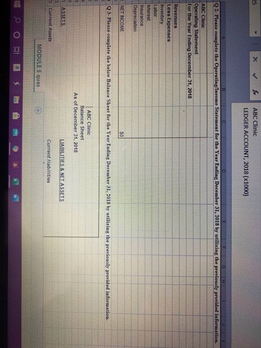 05 X ABC Clinic LEDGER ACCOUNT, 2018 (x1000) GHHH Q2- Please complete the Operating/Income Statement for the Year Ending Dece