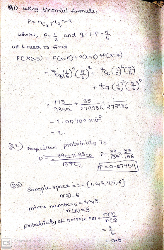 1) using binomial formula, P = ncx paqn-a where, P= 1/2 and q = 1-P = 56 ue kneed to find PC *>5) = P(x=5) + PCX=6) +PCX=7).