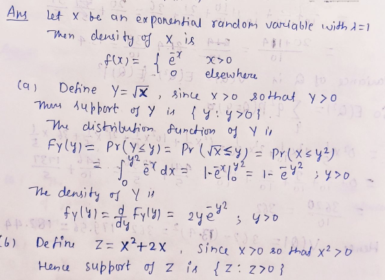 200 2 fyly) = f Fyly) = 24042 Ans Let y be an exponential random variable with d=1 Then density of x is be f(x) = { ēm 07 els