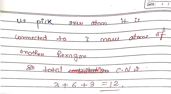 DATE: / te pick stau atom. it is connected to 3 noue atoms another bexagon 80 total contribution CoN is 3+ 6 + 3 =12, another