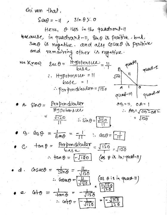 Seco=-11 , Given that, Sinoso Here, o lies in the quadranfall because, in quadrant-ll, smo is positive, but seer is negative.