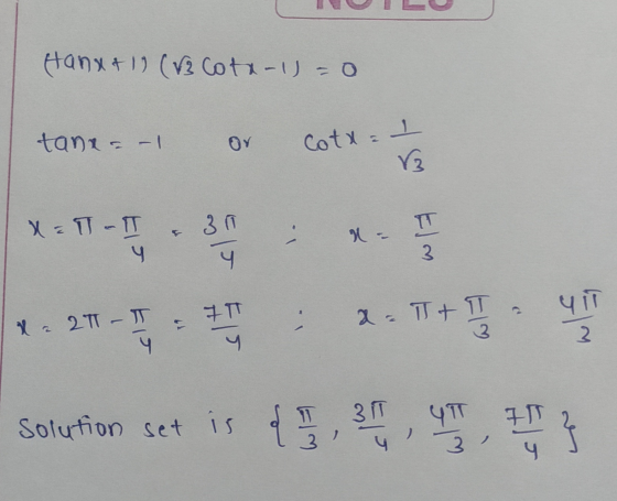 (Hanx + 1) (F3 Coto-1) = 0 tanza - 1 Oy Cotx=1 x=1-T 311 1. N - Elm 4 IT 77 7TT 4 uit 22 21 - a. It T 3. 4 solution set is {s