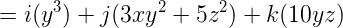 \large =i (y^{3})+j (3xy^{2}+5z^{2})+k(10yz)