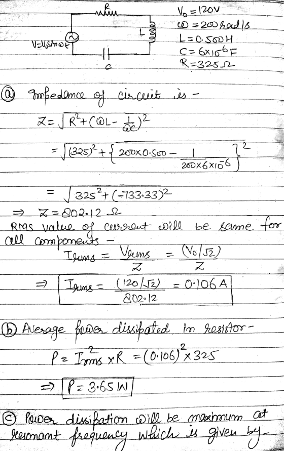 R AAAAM man Vo = 120V 01000 V-VISITO co=200 hadis LEO SOOH C-6x10GE R=3252 @ Empedance of circuit is Za JR+C@L- de)? = (325)