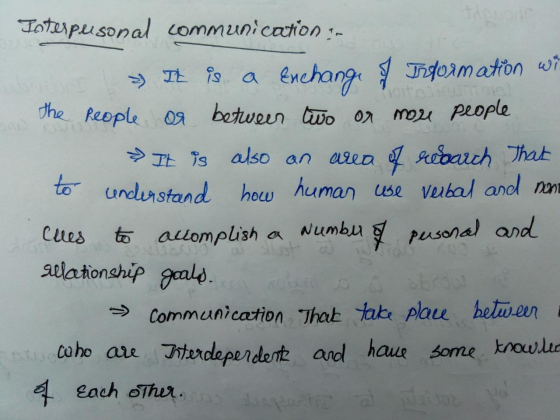 Interpesonal communication :- »» It is a Enchange gorpormation wi the people or between two or more people It is also an area