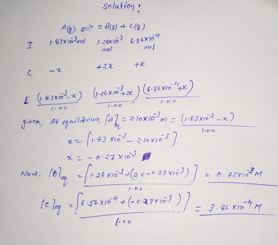 T solution: A@ = 23(g) + C(9) 1.83x102md 1.26x103 6.568104 mol mol -x + 2x +x +2x + TO c E (183x60x) (120x8*ze ) (6.56** *4x)