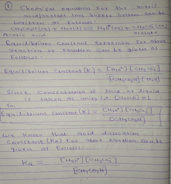 2 Chemical equation for the acetic - acid acetate ion buffer system can be written as .. Follows: CH3CO2H (aq) + troll - Hot