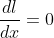 \frac{dl}{dx}=0