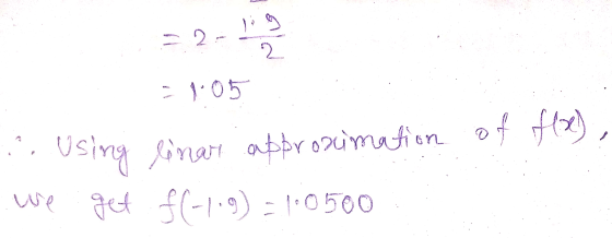 Vi ry 2. o 1:05 .., Using lines abbrosumation of f(x), we get f(-1.9) = 1.0500