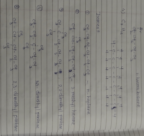 - bromo butane of cH-CH-CH - H-c- c- c-c-c-c - CR- Isomers - 0 CH-CH-CH-CH-CH-CH - n-heptane CH-CH=CH-CH-CH2- 2-methylhexane
