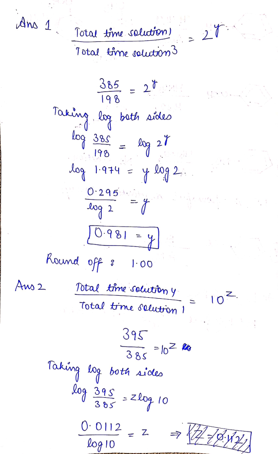 . Ans 1 2 y: Total time solution) Total time solutiön 3 3.85 198 2 y Taking log both sides log 385 198 log 27 log 1:974 y log