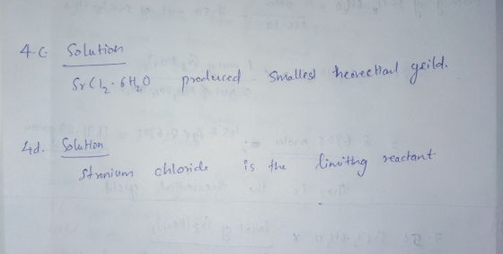 4.6 Solution So (1.6h produced. Smallest theorectionl geild. 4d. Solution Stronium ora 20 is the limiting chloride reactant