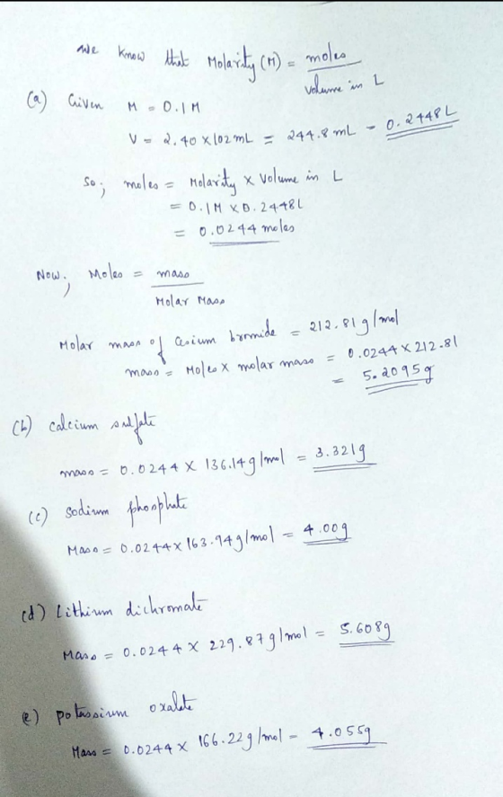Kna aMola () melea Ca Givn L M-0.1M .40 xl02 mL 0.2448L V 244 mL SomltMelavi, x Valume in L X 0.1M KD.2418 =0.0244melas Moleo