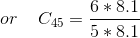 or\: \: \: \: \: C_{45}=\frac{6*8.1}{5*8.1}