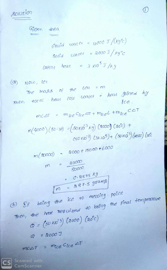 solution Gioen data liquid water - 9000 J/(kg°C) Solid water = 2000 J/K9°C Catent heat = 3 x10$J/kg (a) now, let The mass of
