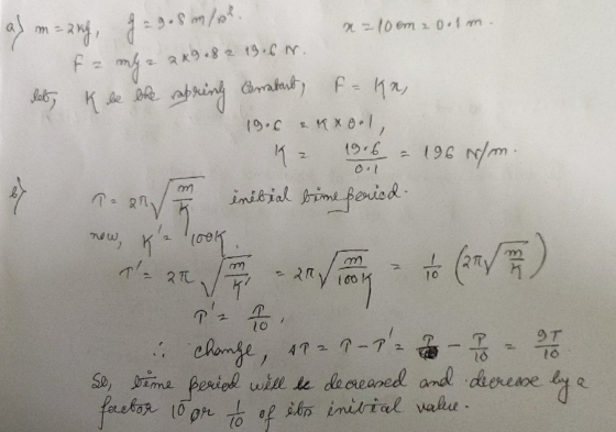 29.8 m/102 x = 10em 2 0.tm. famy a 2x9.82 19.6 N. K be the rapring 19.6 C P2 21. af m= ang lett, Comabart, F = ka 19.6 e nxoo