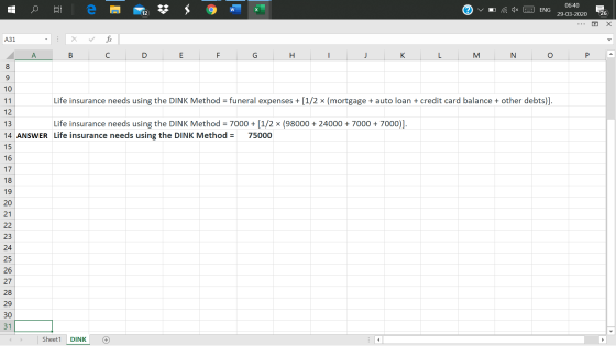 W @ vor 1x 9 ENG 06:40 29-03-2020 ... o X A31 v fx : x B A D E F G H I J K L M N O P A Life insurance needs using the DINK Me