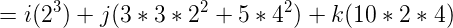 \large =i (2^{3})+j (3*3*2^{2}+5*4^{2})+k(10*2*4)