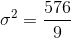 \sigma ^2=\frac{576}{9}