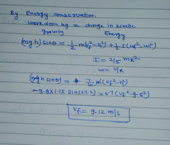 By Energy conservation: work done by a change in kinetic gravity Energy mg h) sine = 1 mvp - 1² ) + 1 I (up wi) I=215 me? wa