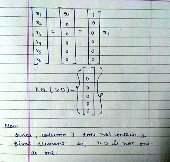 H11 x 0 13 0 0 xy 0 o o κς 126 0 Ker (ToD)=9 0 1 Now since column I pivot element one: does not contain To D u not one- So,