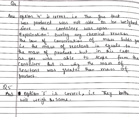 And option 4 is correct. ie The gas that was produced was not able to be weighed since the container was open explaination
