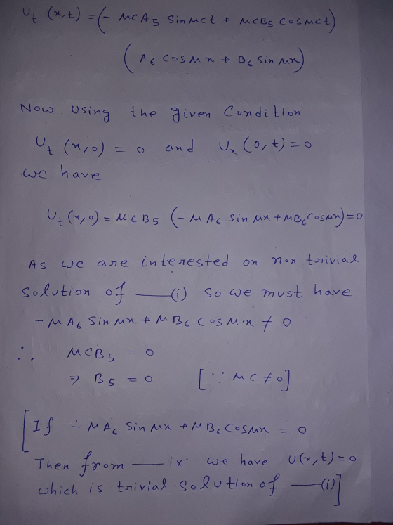 ut (xt) =(- MCA s sinuet & MCBs Cosmet) As cosmat Besin mix) Now using using the given Condition U (4,0) = 0 and Ux (0,t=0 we
