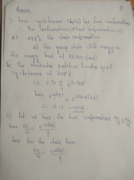 Answer 1 here cyclohexane (@sto) has two conformations ... The conformation (or boat conformation (6) At 298% the chair confo