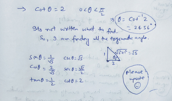 » Coto=2 OLO LI are tive * 0= cot 2 Its not written what to had 26.5607 So, I am finding all the trigonondt at anglen. SMO =