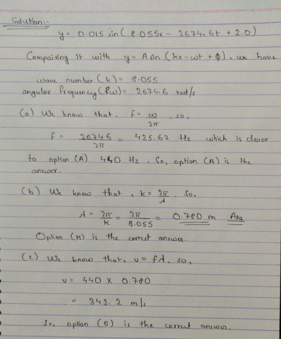 Solution- y= 0.015 sin C8.055x - 2674.6+ + 2.0) Compaining it with y- Adio (kx-wt +O) number (k)= 8.055. angular frequency (P