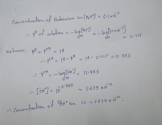Concentration of Hydrowium ion (Hot) = 6-1x103 ..pt of solution - ما - - log! log [но*) --loql-ixto) 2.215 we know, pH + POH