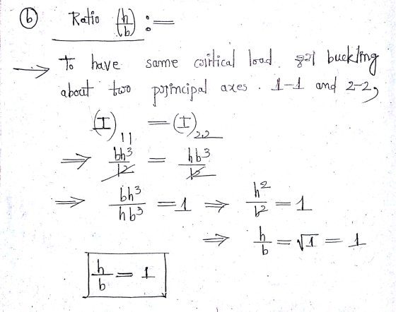 © -> Ratio := to have same colitical load. 71 buckling about two principal axes . 1-4 and 2-23 Sam → one = ole → bih=17 > 1 b