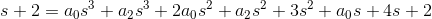 s+2=a_0s^3+a_2s^3+2a_0s^2+a_2s^2+3s^2+a_0s+4s+2