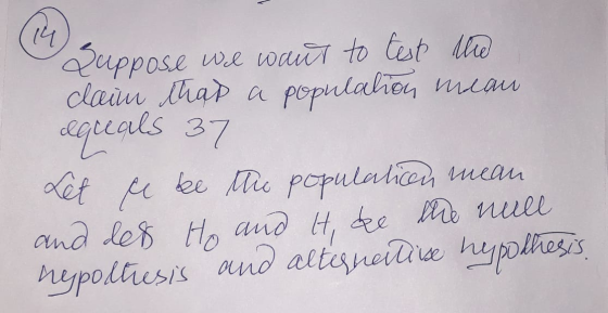 14 Suppose we want to test the claim thap a populahon mean quals 37 Let se be the population mean and des Ho and it, de the n