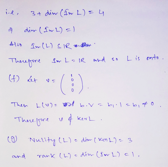 id, 3+ dir (In L) = 4 din (Im L) =) π Also Im (L) SIR Therefore Im Lair and so L is onto. (6) Let 0 o Then Llug= bod bora bio