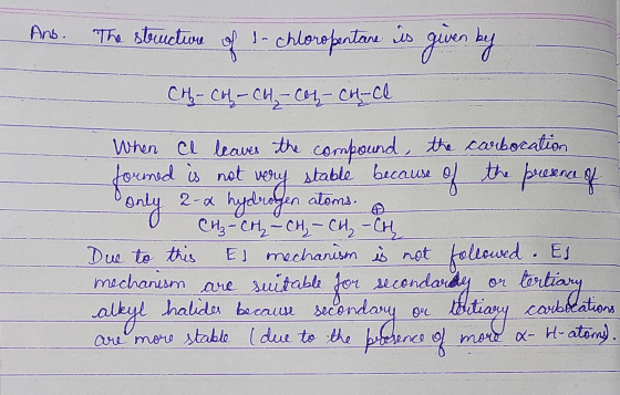 Ans. The structure of 1- chloropentare is given by UM ALAMU CH-Col CH - Co-Col-ce When ce leaves the compound, the carbocatio