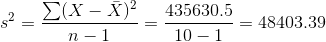2 Σ(X - X)? η – 1 435630.5 == 48403,39 10 -1