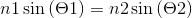 nl sin (01) = n2 sin (O2)
